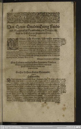 Von Gottes Gnaden Georg Friederich, Marggraff zu Brandenburg, in Preussen, etc. Auch in Schlesien zu Jägerndorff, etc. Hertzog