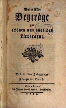 Baierische Beyträge zur schönen und nützlichen Litteratur. 3,2, 3,2. 1781