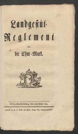 Landgestüt-Reglement für die Chur-Mark : De Dato Charlottenburg den 19ten Juny 1789