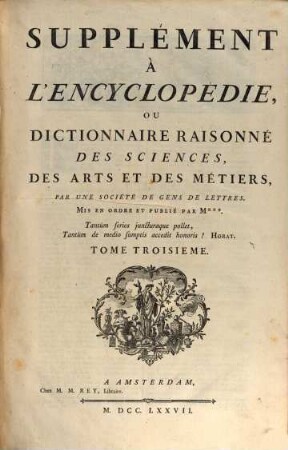 Supplément À L'Encyclopédie Ou Dictionnaire Raisonné Des Sciences, Des Arts Et Des Métiers. 3, F - My