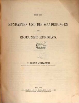 Über die Mundarten und die Wanderungen der Zigeuner Europa's. 1, Die slavischen Elemente in den Mundarten der Zigeuner