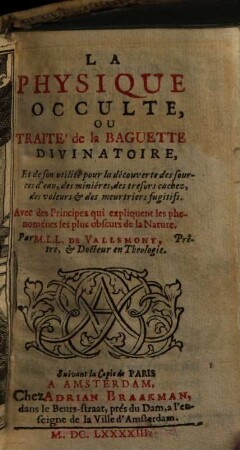 La Physique Occulte, Ou Traité de la Baguette Divinatoire : Et de son utilité pour la découverte des sources d'eau ...