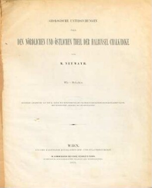 Geologische Untersuchungen über den nördlichen und östlichen Theil der Halbinsel Chalkidike : Mit 1 Holzschnitt. (Besonders abgedruckt aus dem XL Bande der Denkschriften der mathem. naturwiss. Classe der Kaiserl. Akad. der Wiss.)