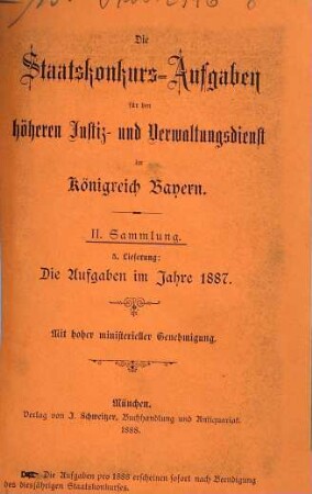 Die Staatskonkurs-Aufgaben für den höheren Justiz- und Verwaltungsdienst im Königreich Bayern. 3. 1887 (1888)