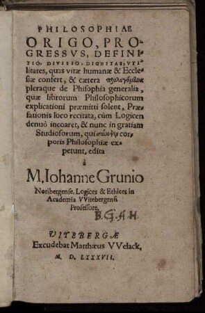 Philosophiae origo, progressus, definitio, divisio, dignitas, utilitates, quas vitae humanae et ecclesiae confert; et caetera prolegomena pleraque de philosophia generalia ...