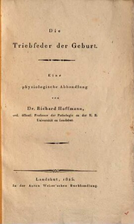 Die Triebfeder der Geburt : eine physiologische Abhandlung