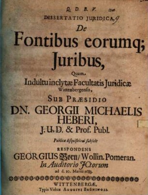 Dissertatio Juridica, De Fontibus eorumq[ue] Juribus
