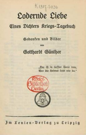 Lodernde Liebe : eines Dichters Kriegs-Tagebuch ; Gedanken und Bilder