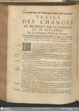 Traité Des Changes De Brabant, De Flandres Et De Zeelande, Sur les principales Places de l'Europe. Avec un Discours touchant la Description des Villes. Des Monnoyes Réelles, des Monnoyes de Change; En quelles Monnoyes y sont tenuës les Ecritures. Et des Prix Courans des Changes