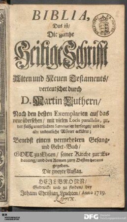 Biblia, Das ist/ Die gantze Heilige Schrifft Alten und Neuen Testaments : verteutschet durch D. Martin Luthern