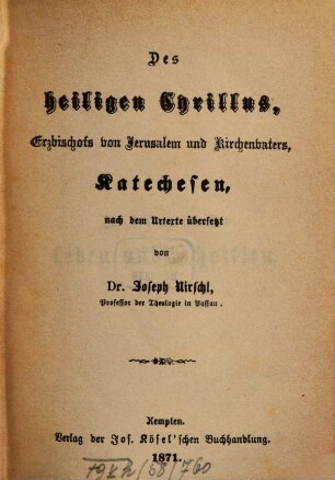 Des heiligen Cyrillus, Erzbischofs von Jerusalem und Kirchenvaters, Katechesen