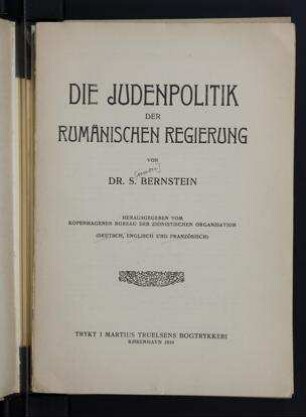 Die Judenpolitik der rumänischen Regierung / von S. Bernstein. Hrsg. vom Kopenhagener Bureau der Zionistischen Organisation