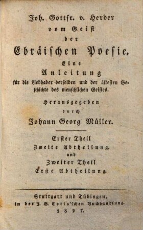 Vom Geist der Ebräischen Poesie : eine Anleitung für die Liebhaber derselben und der ältesten Geschichte des menschlichen Geistes, 1,2/2,1