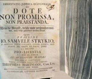 Dissertatio Iuridica Inauguralis De Dote Non Promissa, Non Praestanda : = Wenn die Mitgifft, welche nicht versprochen worden, auch nicht gefordert werden könne