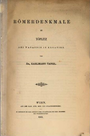 Römerdenkmale zu Töplitz bei Warasdin in Kroatien : (Aus dem XXXIV. Bande des Archivs f. Kunde österreichischer Geschichtsquellen.)