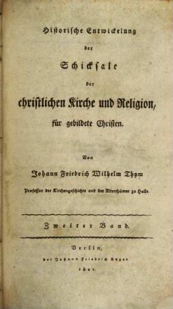Historische Entwickelung der Schicksale der christlichen Kirche und Religion : für gebildete Christen, 2