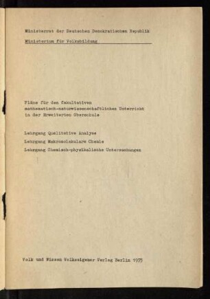 Lehrgang Qualitative Analyse, Lehrgang Makromolekulare Chemie, Lehrgang Chemisch-physikalische Untersuchungen