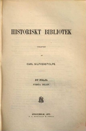 Historiskt bibliotek. 3. 1877 = N.F. Del. 1