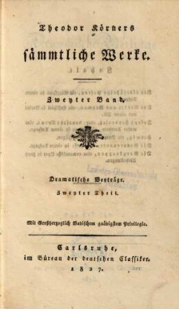 Theodor Körners sämmtliche Werke, 2. Dramatische Beyträge ; 2
