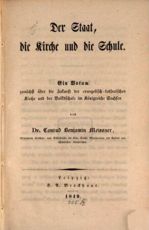Der Staat, die Kirche und die Schule : Ein Votum zunächst über die Zukunft der evangelisch-lutherischen Kirche u. der Volksschule im Königreiche Sachsen