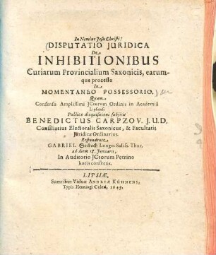 Disputatio iuridica de inhibitionibus curiarum provincialium Saxonicis, earumque processu in momentaneo possessorio