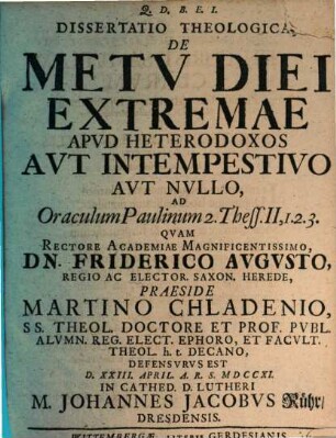 Dissertatio theologica, de metu diei extremae apud heterodoxos aut intempestivo aut nullo : ad oraculum Paulinum 2. Thess. II, 1. 2. 3.
