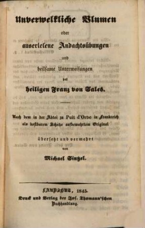 Unverwelkliche Blumen oder auserlesene Andachtsübungen