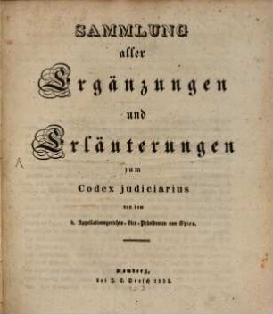 Sammlung aller Ergänzungen und Erläuterungen zum Codex judiciarius