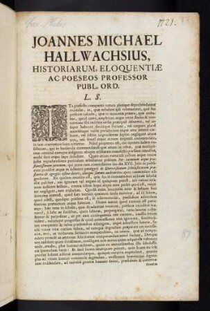 Joannes Michael Hallwachsius, Historiarum, Eloquentiae Ac Poeseos Professor Publ. Ord. L. S.