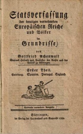 Staatsverfassung der heutigen vornehmsten Europäischen Reiche und Völker im Grundrisse ...
