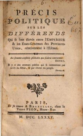 Précis politique sur les différends qui se sont élevés entre l'Empereur et les Etats-Généraux des Provinces-Unies