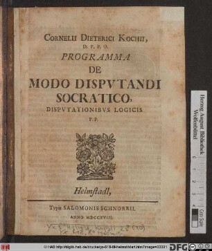 Cornelii Dieterici Kochii, D. P. P. O. Programma De Modo Dispvtandi Socratico, Dispvtationibvs Logicis P. P.