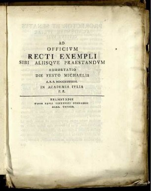 Ad Officivm Recti Exempli Sibi Aliisqve Praestandvm Adhortatio Die Festo Michaelis A. R. S. MDCCXXXXIIII. In Academia Ivlia. P. P.