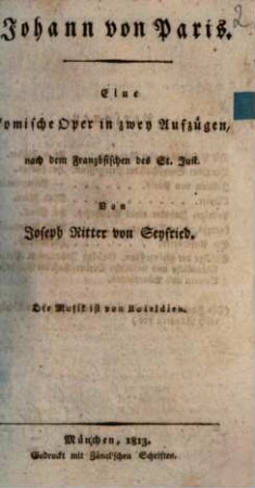 Johann von Paris : eine komische Oper in zwey Aufzügen