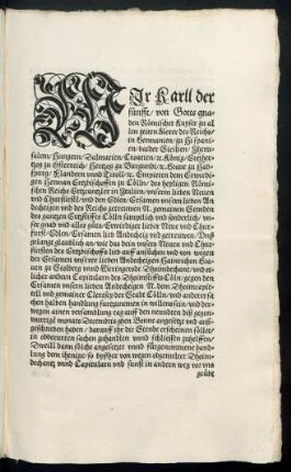 Wir Karll der fünfft/ von Gotts gnaden Römischer Kayser zu allen zeiten Merer des Reichs ... Empieten dem Erwirdigen Herman Ertzbischoffen zu Cölln ...