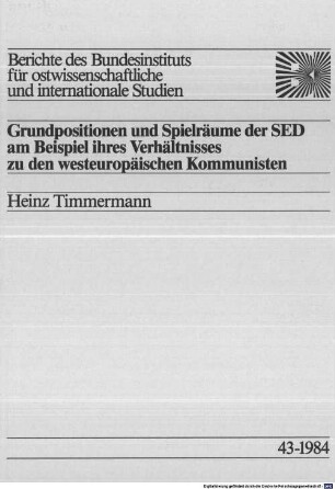 Grundpositionen und Spielräume der SED am Beispiel ihres Verhältnisses zu den westeuropäischen Kommunisten