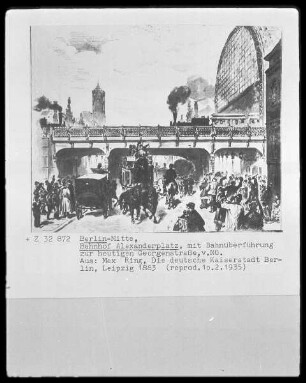 Berlin-Mitte, Bahnhof Alexanderplatz, mit Bahnüberführung zur heutigen Georgenstraße, von Nordosten