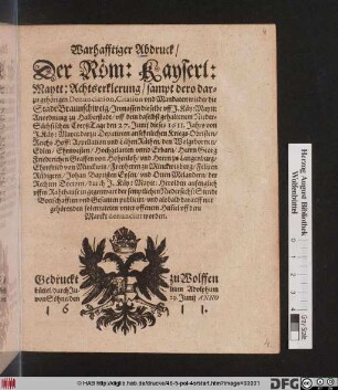 Warhafftiger Abdruck/ Der Röm: Kayserl: Maytt: Achtserklerung/ sampt dero darzu gehörigen Denunciation, Citation und Mandaten wieder die Stadt Braunschweig ...