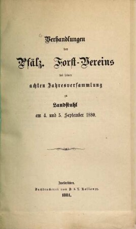 Verhandlungen des Pfälz[ischen] Forst-Vereins : bei seiner ... Jahresversammlung. 8. 1880 (1881)
