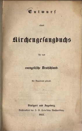 Entwurf eines Kirchengesangbuchs für das evangelische Deutschland : als Manuscript gedruckt