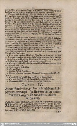 CAPUT IV. Wie ein Stück visitirt, probirt, recht geladen und abgeschossen werden sol. It. Umb wie viel des gutten Pulvers weniger/als des andern/ geladen werden muß.
