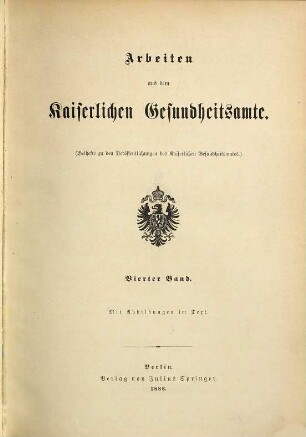 Arbeiten aus dem Kaiserlichen Gesundheitsamte. 4. 1888