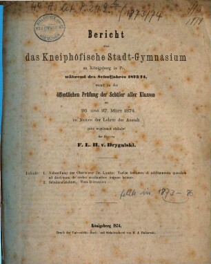Bericht über das Kneiphöfische Stadt-Gymnasium zu Königsberg i. Pr. : während des Schuljahres .... 1873/74