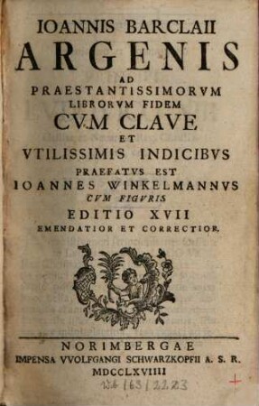 Ioannis Barclaii Argenis : ad praestantissimorum librorum fidem cum clave et utilissimis indicibus