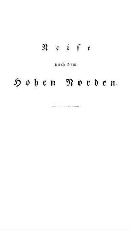 Bd. 2: Reise nach dem Hohen Norden durch Schweden, Norwegen und Lappland. Bd. 2