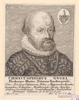Dr. Christoph Gugel aus Harburg im Ries, Nürnberger Patrizier, Ratskonsulent; geb. 1499; gest. 16. August 1577