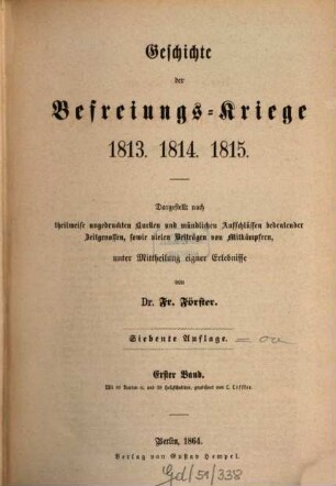 Preußens Helden im Krieg und Frieden : eine Geschichte Preussens seit dem Großen Kurfürsten bis zum Ende der Freiheitskriege, 5. Neuere und neueste preußische Geschichte ; 3. Bd., Geschichte der Befreiungs-Kriege ; 1. Bd.