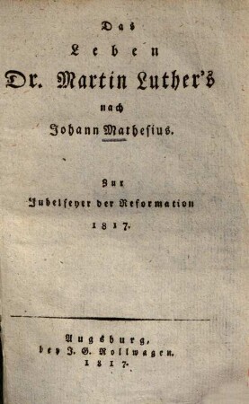 Das Leben Dr. Martin Luthers : Zur Jubelfeyer der Reformation 1817
