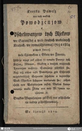 Protka Powesz wot tych wulkich Powodżenjow a Pscheliwanjow tych Rjekow we Saxonskej a wele druhich wokolnych Krajach, we tymaj Ljetomaj 1703 a 1804 psches kotreż wele Cżlowekow a Skotu wo Żiwenje, ...