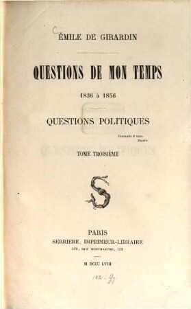 Questions de mon temps : 1836 à 1856. 3, Questions politiques